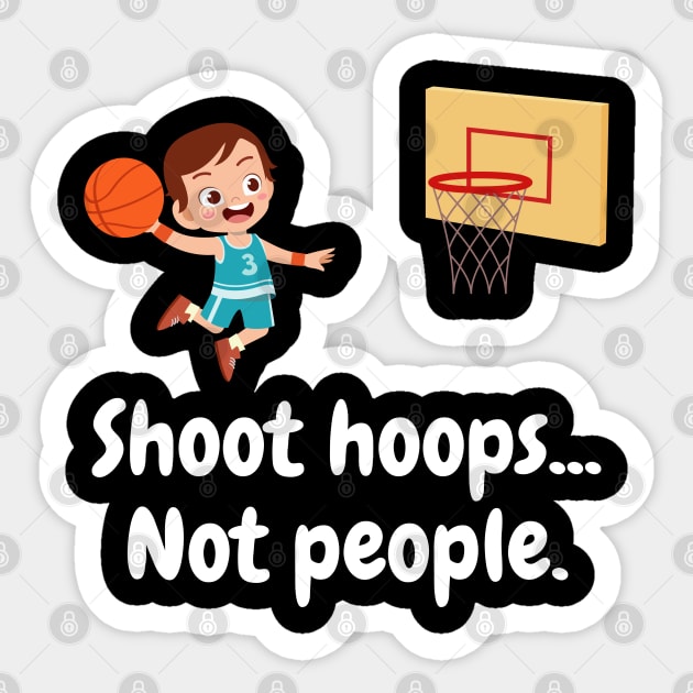 Shoot Hoops Not People Sticker by amitsurti